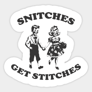 Snitches Get Stitches Tee - Funny Y2K Sticker